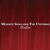 Monkey Swallows The Universe - Bloodline