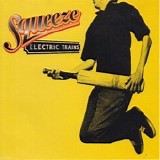 Squeeze - Electric Trains