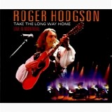 Hodgson, Roger - Take The Long Way Home Live In Montreal