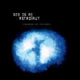 God Is An Astronaut - A Moment of Stillness