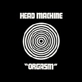 Head Machine - Orgasm