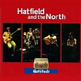 Hatfield And The North - Hattitude