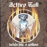 Jethro Tull - Bends Like A Willow