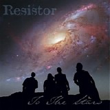 Resistor - To The Stars