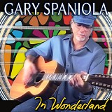 Gary Spaniola - In Wonderland