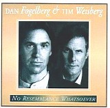 Dan Fogelberg & Tim Weisberg - No Resemblance Whatsoever