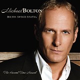 Michael Bolton - Bolton Swings Sinatra: The Second Time Around