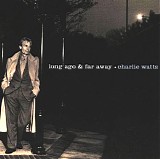 Charlie Watts - Long Ago & Far Away