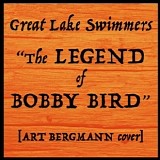 Great Lake Swimmers - The Legend Of Bobby Bird