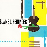 Blaine L. Reininger - Broken Fingers