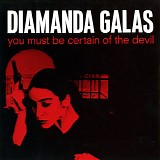 Diamanda Galas - You Must Be Certain Of The Devil