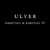 Ulver - Oddities And Rarities #1