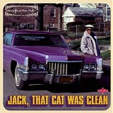 Various Artists - Jack, That Cat Was Clean