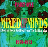 Various Artists - Mixed Up Minds Part 1 1970-1973