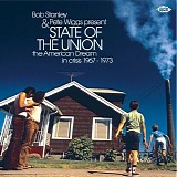 Various Artists - Bob Stanley & Pete Wiggs Present State Of The Union The American Dream In Crisis 1967 - 1973