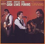 Cash, Johnny (Johnny Cash), Jerry Lee Lewis, Carl Perkins - The Survivors