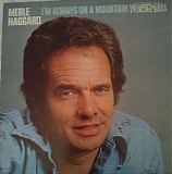 Haggard, Merle (Merle Haggard) - I'm Always On A Mountain When I Fall