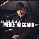 Haggard, Merle (Merle Haggard) - Unforgettable Merle Haggard