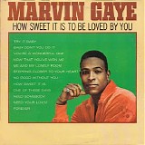 Gaye, Marvin (Marvin Gaye) - How Sweet It Is To Be Loved By You