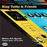 King Tubby & Friends - Motion Dub Special (Classic Dubs 1974-1978)