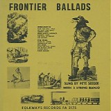 Seeger, Pete (Pete Seeger) - Frontier Ballads