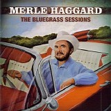 Haggard, Merle (Merle Haggard) - The Bluegrass Sessions