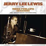 Lewis, Jerry Lee (Jerry Lee Lewis) - The Knox Phillips Sessions - The Unreleased Recordings