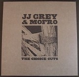 Grey, JJ (JJ Grey) & Mofro - The Choice Cuts