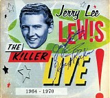 Lewis, Jerry Lee (Jerry Lee Lewis) - The Killer Live! 1964 - 1970