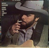 Haggard, Merle (Merle Haggard) - Going Where The Lonely Go