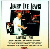 Lewis, Jerry Lee (Jerry Lee Lewis) - I Am What I Am!