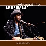 Haggard, Merle (Merle Haggard) - Live From Austin TX