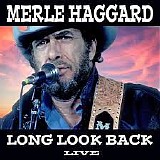 Haggard, Merle (Merle Haggard) - Long Look Back-Live at the Hilton Hotel, Las Vegas 1999