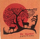 JJ Grey & Mofro - Ol' Glory (Deluxe Version)