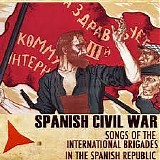 Various artists - Spanish Civil War Songs of the International Brigades in the Spanish Republic