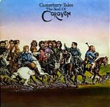 Caravan - Canterbury Tales / The Best Of ....