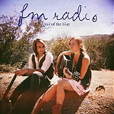 FM Radio - Out Of The Blue