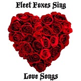 Fleet Foxes - Sing (Internet Songs)