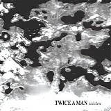 Twice A Man - Icicles