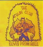 The Gun Club - Elvis From Hell