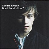 Lerche, Sondre - Don't Be Shallow EP