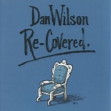 Wilson, Dan - Re-Covered