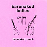 Barenaked Ladies - Barenaked Lunch