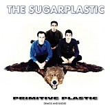 Sugarplastic, The - Primative Plastic