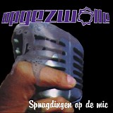 Opgezwolle - Spuugdingen op de Mic