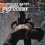 Robert Natus & Arkus P. - Pressure