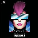 Girly - Trouble