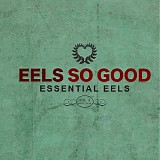 Eels - So Good (Essential Eels Vol. 2: 2007-2020)