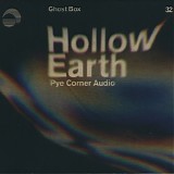 Pye Corner Audio - Hollow Earth