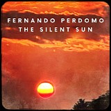 Perdomo, Fernando - The Silent Sun